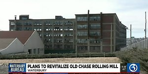 The old Chase Rolling Mill making a comeback in Waterbury