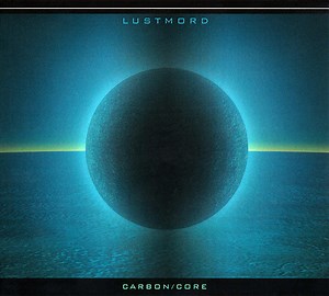 Lustmord - Carbon/Core