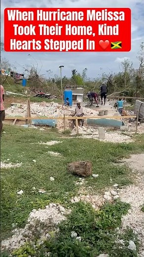When Hurricane Melissa Took Their Home, Kind Hearts Stepped In ❤️🇯🇲