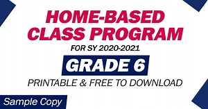 HOME-BASED CLASS PROGRAM for GRADE 6 (Free Download)