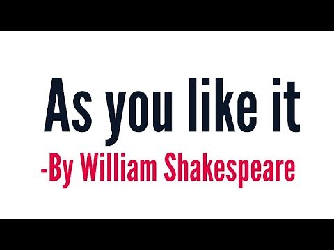 as you like it by William Shakespeare summary Explanation and full analysis in hindi