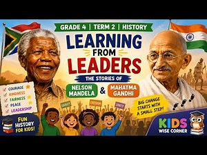 Grade 4 History - Term 2 | Ghandi and Mandela: Leaders Who Inspire