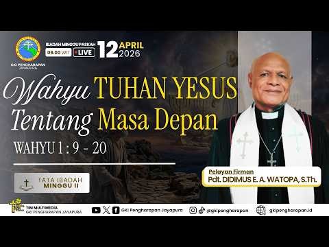 (12 APRIL 2026) IBADAH PASKAH MINGGU KEDUA JAM 09.00 WIT
