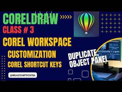 Coreldraw | Class-3 | Workspace | Customization in Corel | Shortcut keys | Duplicate | Object panel