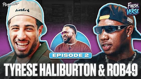 Tyrese Haliburton & Rob49 Go Bar For Bar | Finish The Verse Episode 2