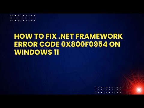 How To Fix .NET Framework Error Code 0x800f0954 On Windows 11