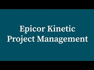 Epicor Kinetic ERP Project Management