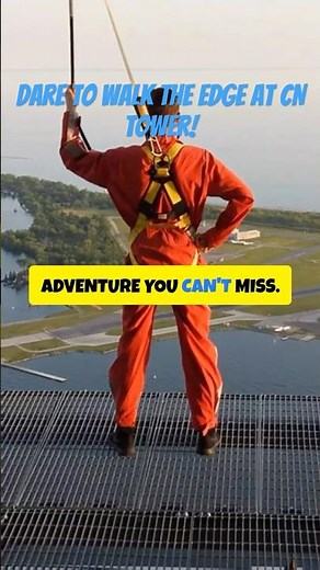 Dare to Walk the Edge at CN Tower!