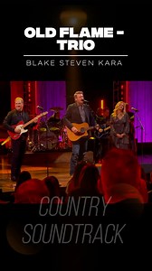 189K views · 8.6K reactions | Power Trio Covers a Classic Country Ballad | Watch an electrifying live performance as Blake, Steven & Kara light up the stage together, delivering a heartfelt rendition of the timeless country classic “Old Flame.” Their rich harmonies and soulful energy will take you on a nostalgic journey. | #PowerTrio #LiveMusic #CountryCover #ClassicSong #OldFlameTribute #SoulfulPerformance #Harmony | Country Soundtrack | Facebook