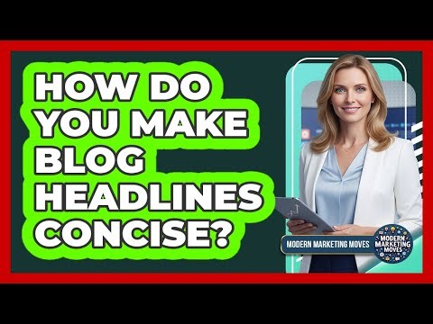 How Do You Make Blog Headlines Concise?