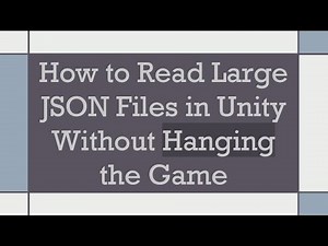 How to Read Large JSON Files in Unity Without Hanging the Game
