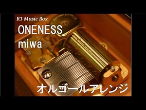 ONENESS/miwa【オルゴール】