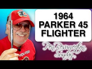 PEN RESURRECTION SUNDAY: Episode #11 - 1964 Parker 45 Flighter