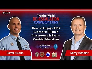 054 - How to Engage EMS Learners: Flipped Classrooms & Brain-Centric Education