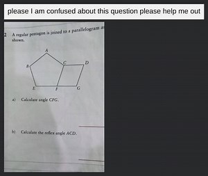 2 A regular pentagon is joined to a parallelogram as shown.a) ... | Filo