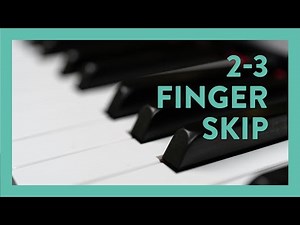 2-3 Finger Skip