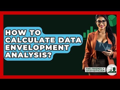 How To Calculate Data Envelopment Analysis? - The Friendly Statistician