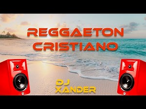 Alex Zurdo Mix - Reggaeton Cristiano VOL 2 - Dj Xander!