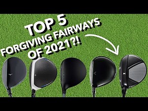 MOST FORGIVING FAIRWAY WOODS 2021