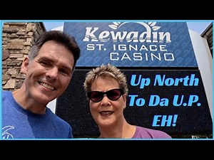 The "WAY UP NORTH SHOW* Kewadin Casino in Michigan's Upper Peninsula **Midwest Gaming and Slots**