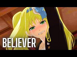 Believer - Multifemale 「AMV」