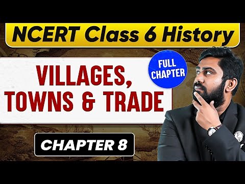 Villages, Towns and Trade FULL CHAPTER | Class 6 History Chapter 8 | UPSC Preparation for Beginners🚀