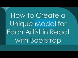 How to Create a Unique Modal for Each Artist in React with Bootstrap