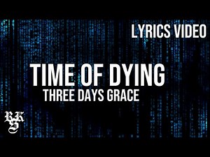 Three Days Grace - Time Of Dying (Lyrics Video)
