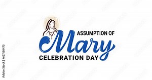 Assumption of Mary Celebration Day. Handwritten modern calligraphy animation on the white background alpha channel. Virgin Mary logo illustration. Assumption of Mary Poster, August 15. Transparent.