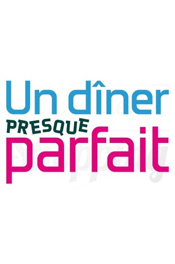 Un dîner presque parfait S06E38 J3 : Tout les oppose - Emission (2017)