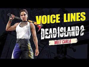 Dead Island 2: Carla Voice Lines + Efforts