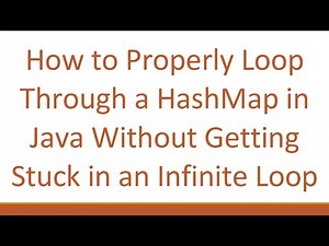 How to Properly Loop Through a HashMap in Java Without Getting Stuck in an Infinite Loop