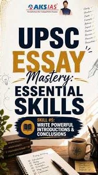 UPSC Essay Mastery: Essential Skills | Skill #5: Write Powerful Introductions & Conclusions #aksias