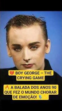 BOY GEORGE – THE CRYING GAME (1992)💔 O CLÁSSICO QUE EMOCIONOU O MUNDO E MARCOU OS ANOS 90 #flashback