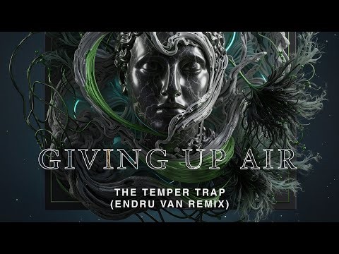 The Temper Trap - Giving Up Air (Endru Van Remix) [Extended Mix]