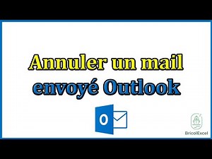Comment annuler un mail envoyé outlook
