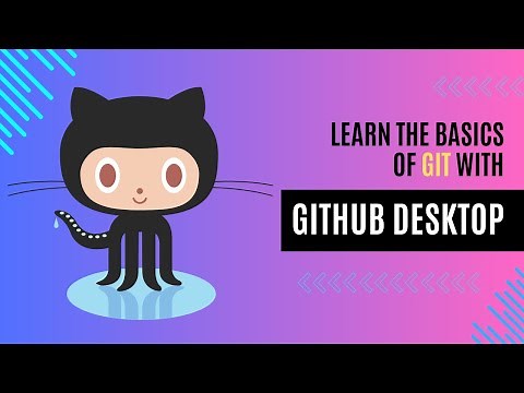 Learn the Basics of Git with GitHub Desktop