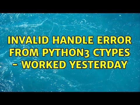 Invalid handle error from python3 ctypes - worked yesterday