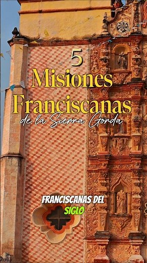 Did you know there are 5 World Heritage Missions in Querétaro?