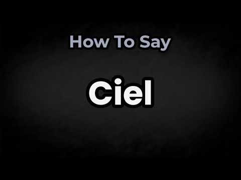 How To Pronounce Ciel? (CORRECTLY) Meaning & Pronunciation