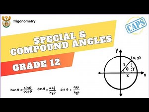 Trigonometry: Compound Angles, Proving Identities & Special Angles - Grade 12 Math