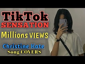 Christine Kate TikTok BEST SONG COVER | Viral Song covers