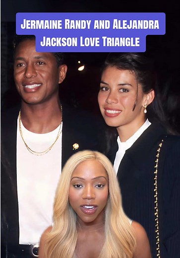 Jermaine, Randy & Alejandra Jackson Love Triangle Explained