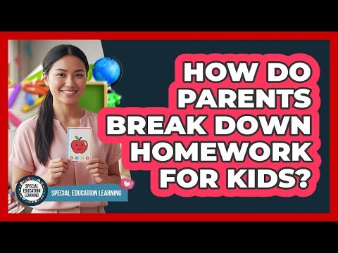How Do Parents Break Down Homework for Kids?
