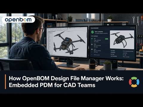 How OpenBOM Design File Manager Works: Embedded PDM for CAD Teams