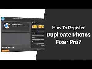 How To Register Duplicate Photos Fixer Pro