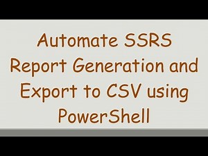Automate SSRS Report Generation and Export to CSV using PowerShell