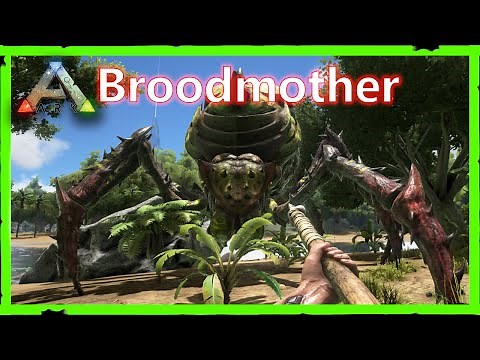 ARK: Survival Evolved - How To Tame Broodmother (Ark Suvival Evolved Mods)