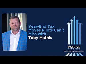 #133 - Year-End Tax Moves Pilots Can’t Miss with Toby Mathis