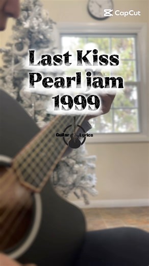 13K views · 345 reactions | Last Kiss - Pearljam | Acoustic guitar short cover #pearljam #lastkiss #90smusic #grunge #alternative #song #lyrics #acousticguitar #guitar #acoustic | Guitar and Lyrics | Facebook